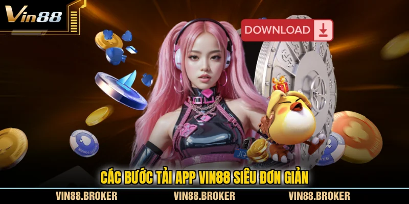 Các bước tải app VIN88 siêu đơn giản