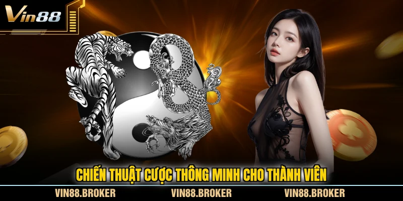 Chiến thuật cược thông minh cho thành viên